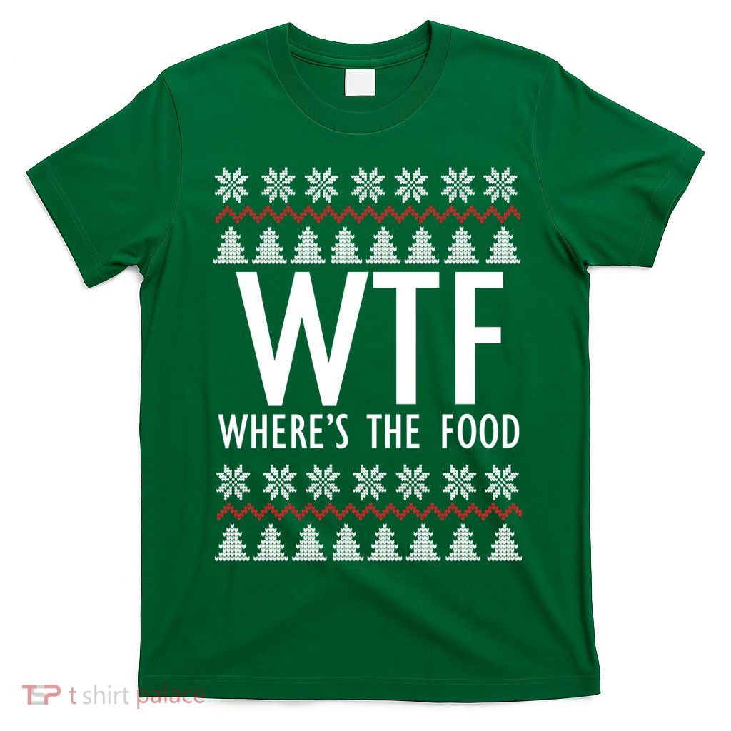 WTF Where's The Food Ugly T-Shirt
