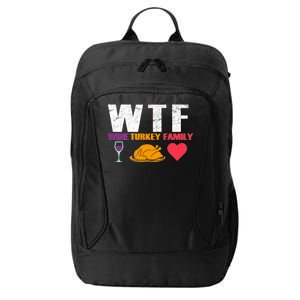 WTF Wine Turkey Family Thanksgiving  City Backpack