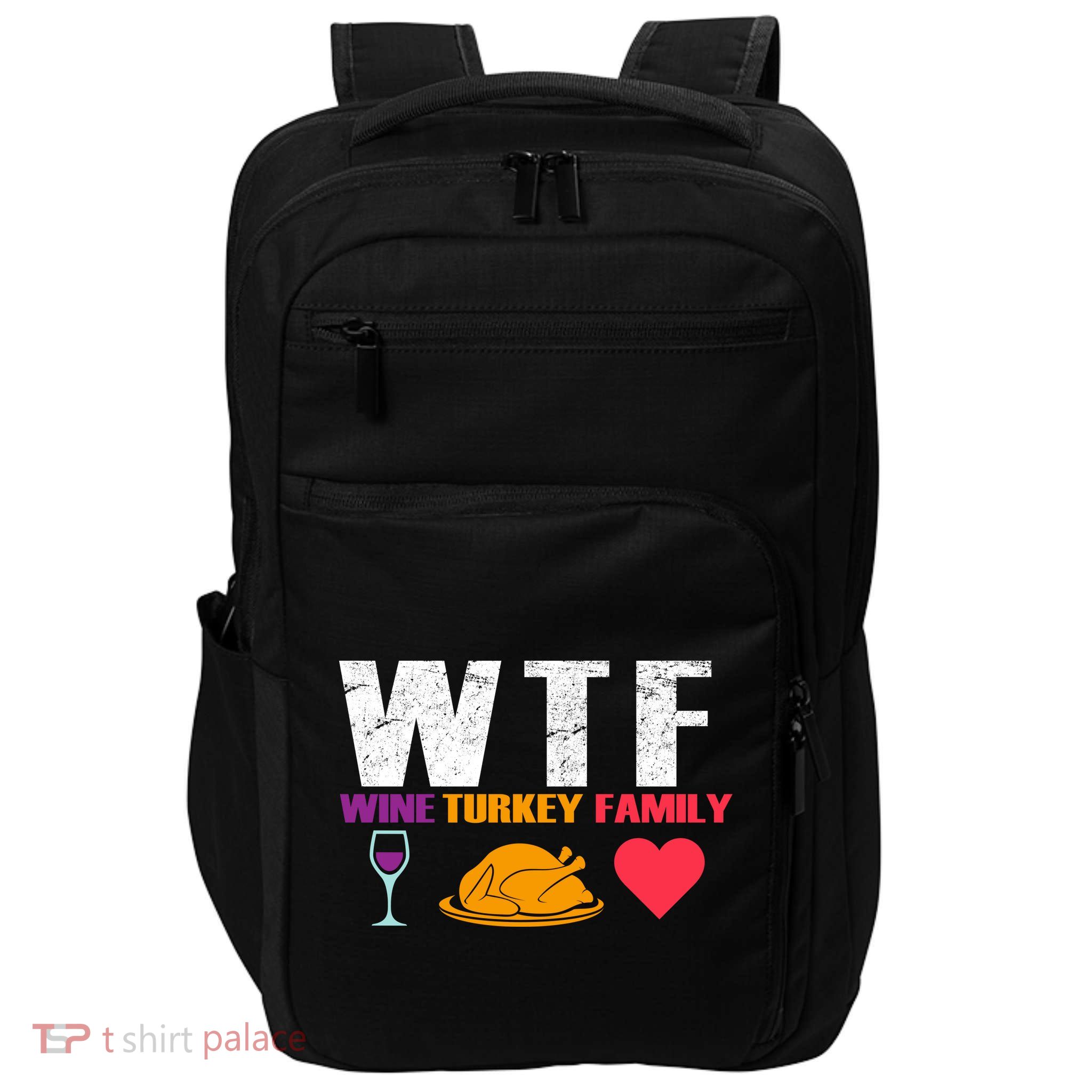 WTF Wine Turkey Family Thanksgiving  Impact Tech Backpack