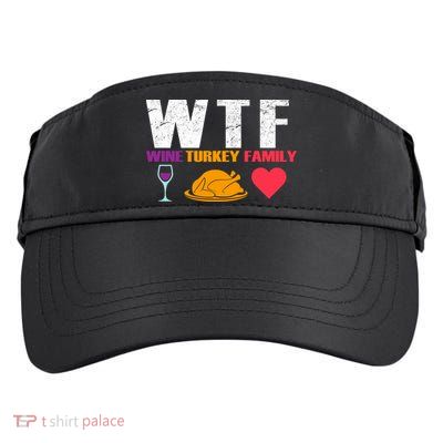 WTF Wine Turkey Family Thanksgiving  Adult Drive Performance Visor