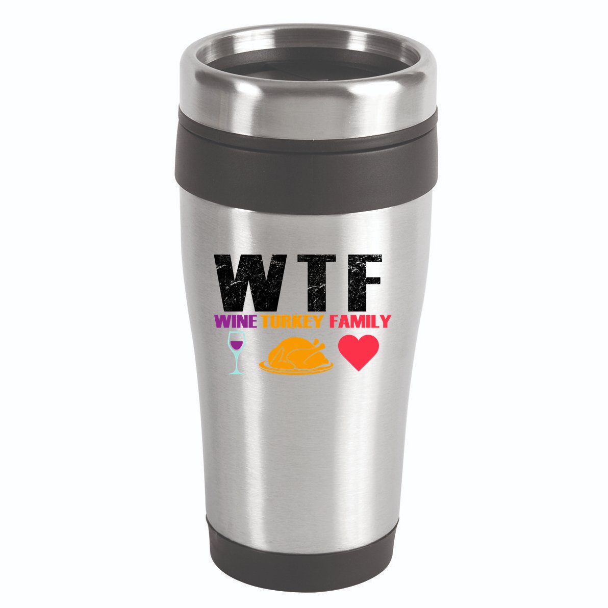WTF Wine Turkey Family Thanksgiving  16oz Travel Tumbler