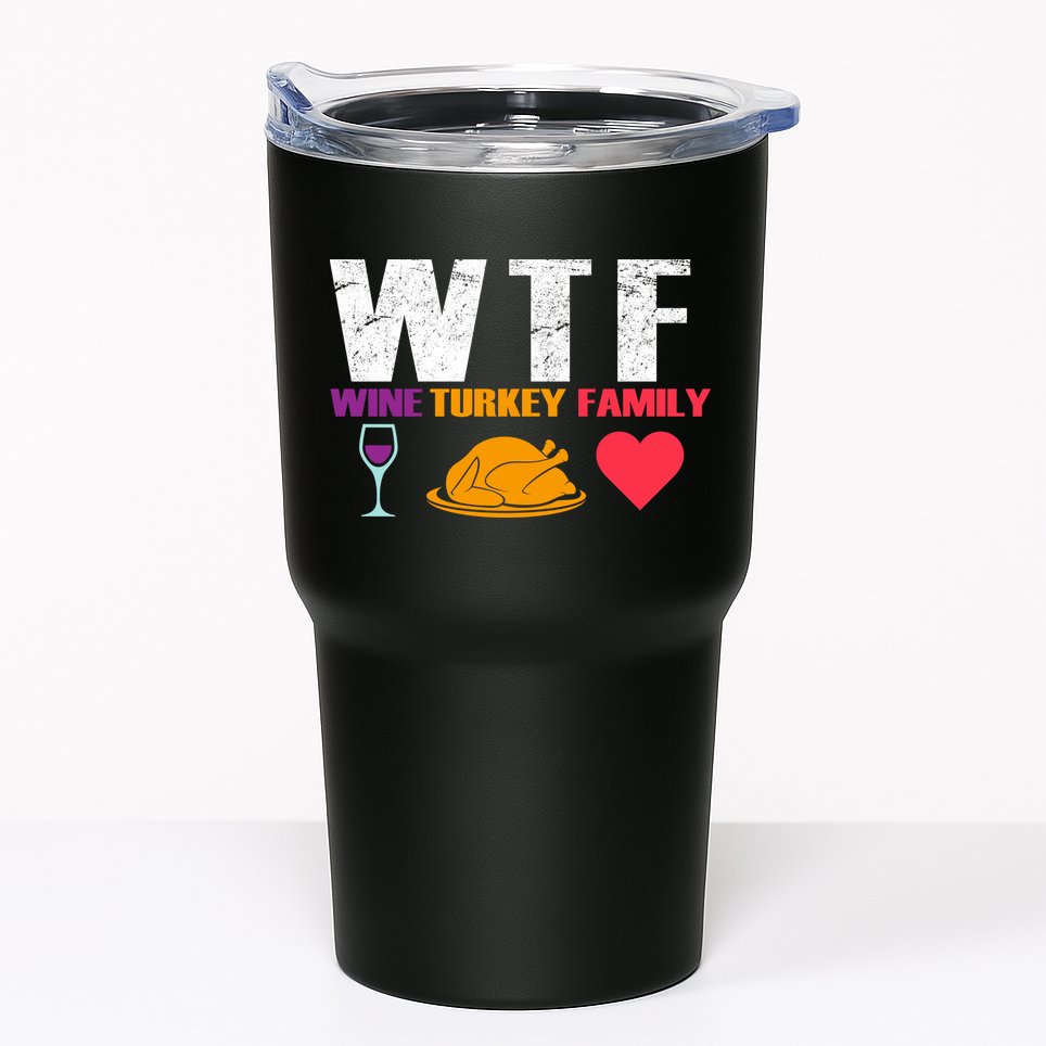 WTF Wine Turkey Family Thanksgiving  Tumbler