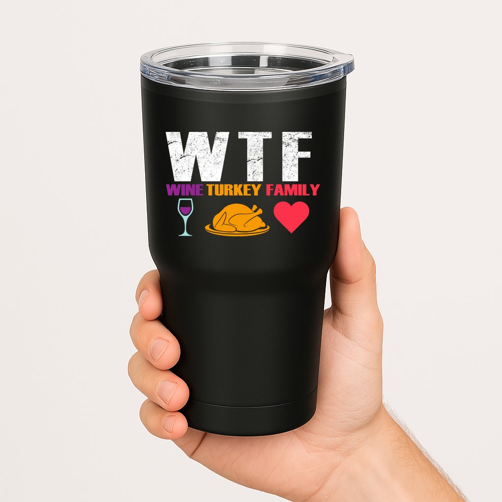 WTF Wine Turkey Family Thanksgiving  Tumbler