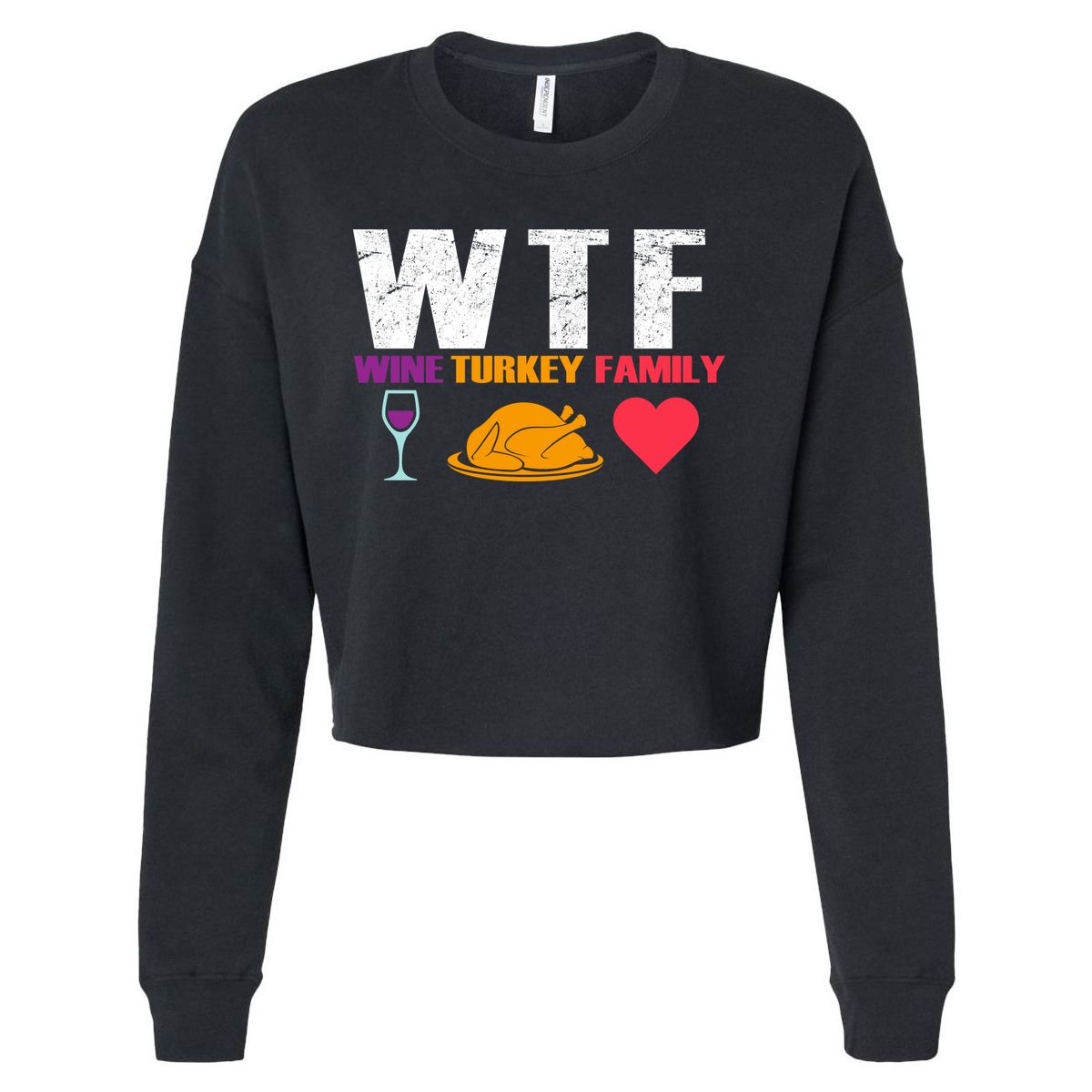 WTF Wine Turkey Family Thanksgiving  Cropped Pullover Crew