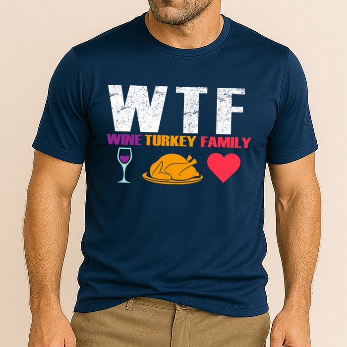 WTF Wine Turkey Family Thanksgiving  Performance Shirt