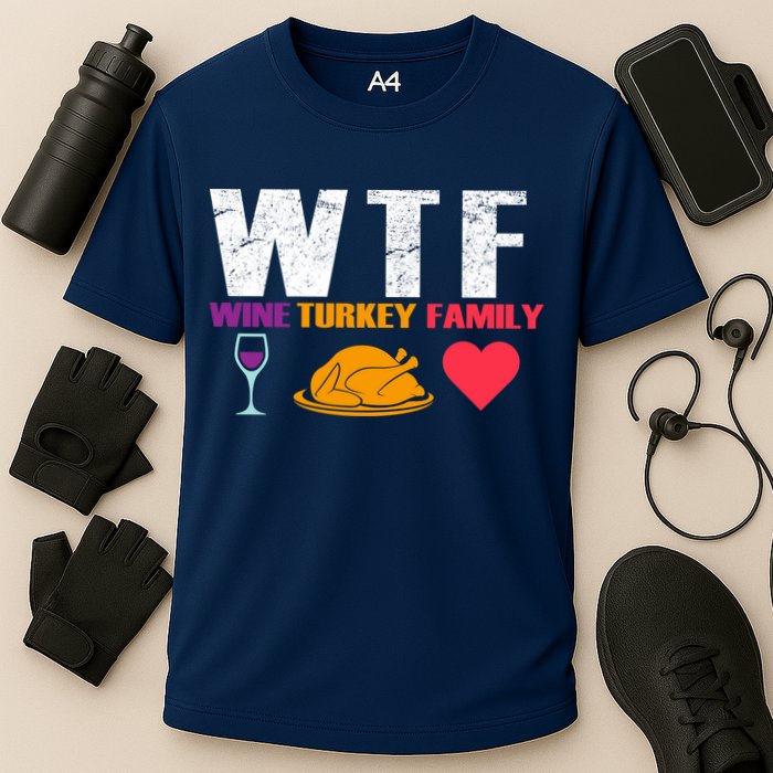 WTF Wine Turkey Family Thanksgiving  Performance Shirt