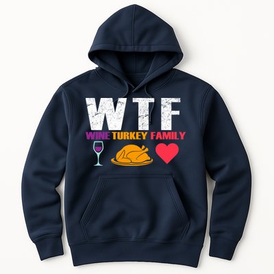 WTF Wine Turkey Family Thanksgiving  Hoodie