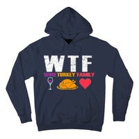 WTF Wine Turkey Family Thanksgiving  Hoodie