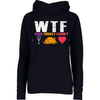 WTF Wine Turkey Family Thanksgiving  Womens Funnel Neck Pullover Hood