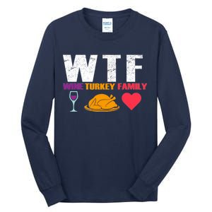 WTF Wine Turkey Family Thanksgiving  Tall Long Sleeve T-Shirt