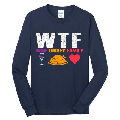 WTF Wine Turkey Family Thanksgiving  Tall Long Sleeve T-Shirt