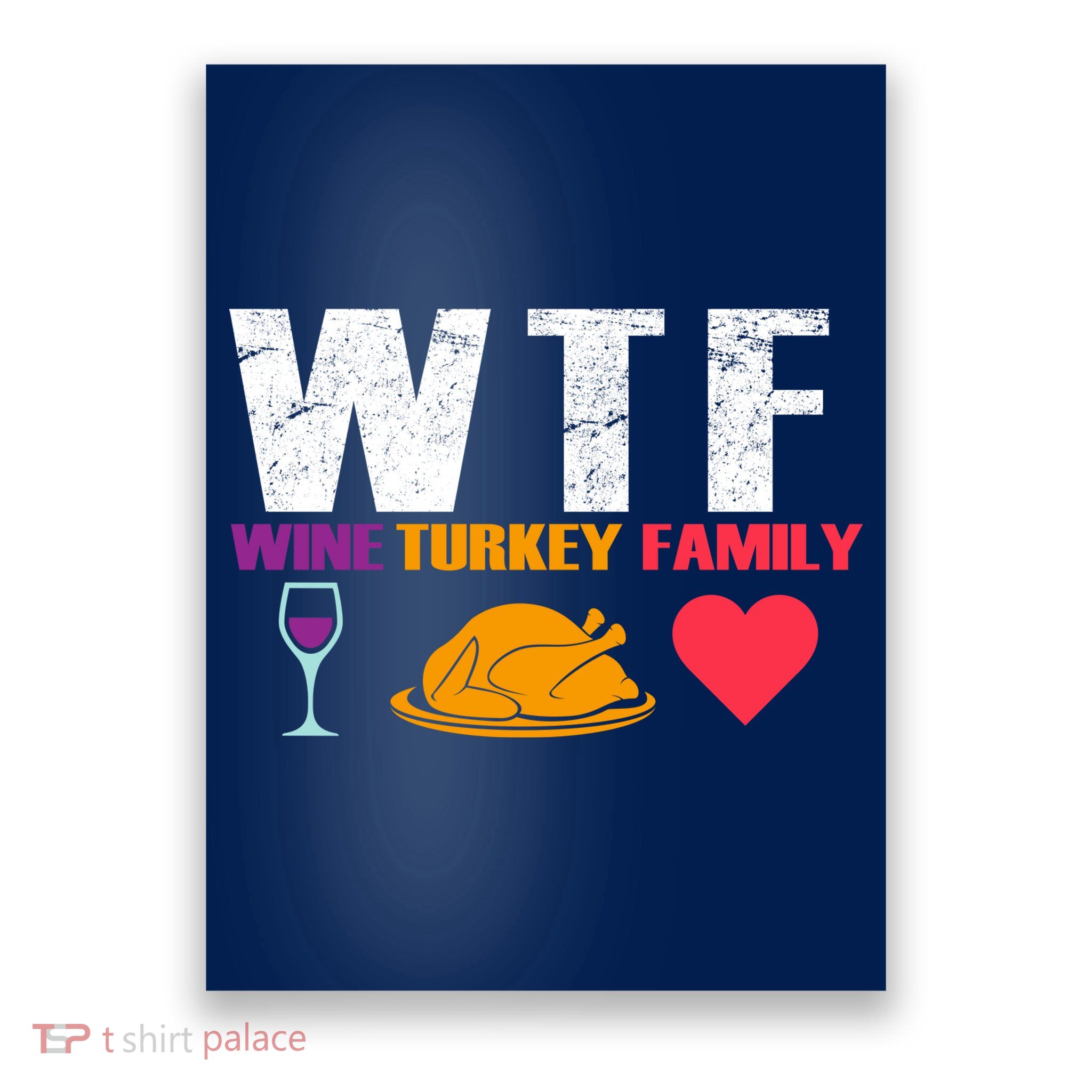 WTF Wine Turkey Family Thanksgiving  Poster