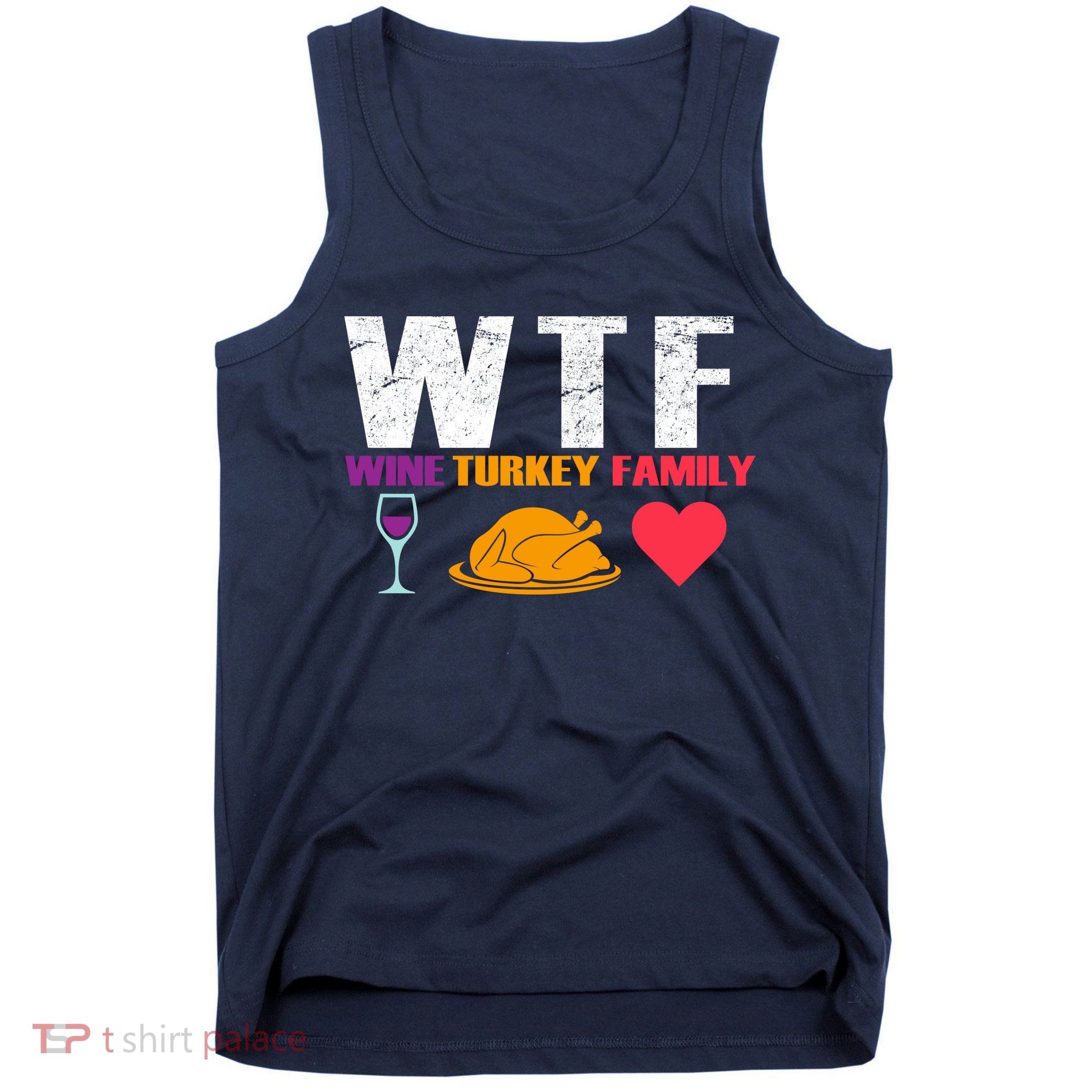 WTF Wine Turkey Family Thanksgiving  Tank Top