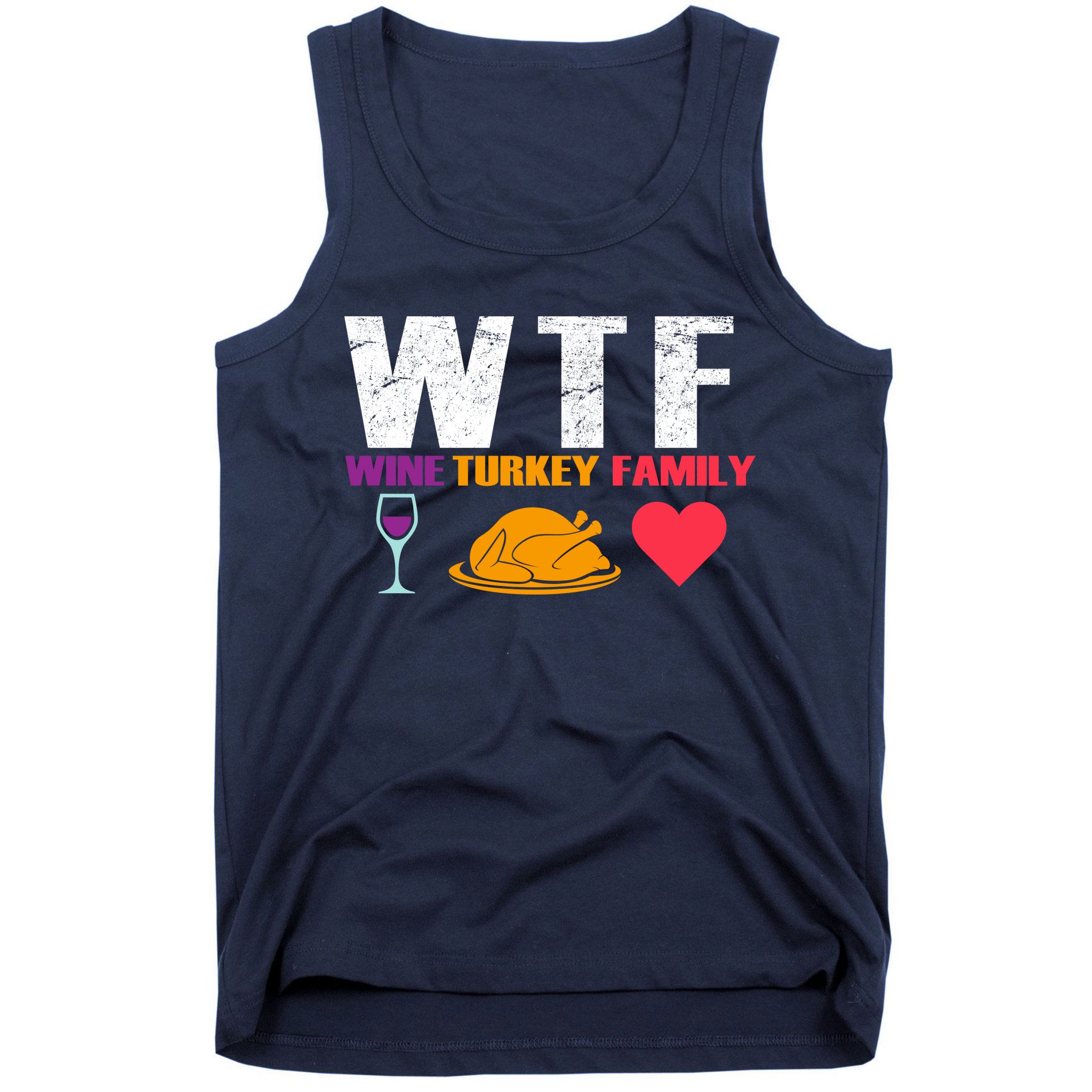 WTF Wine Turkey Family Thanksgiving  Tank Top