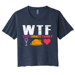 WTF Wine Turkey Family Thanksgiving  Women's Crop Top Tee