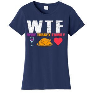 WTF Wine Turkey Family Thanksgiving  Women's T-Shirt