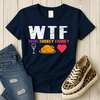 WTF Wine Turkey Family Thanksgiving  Womens T-Shirt