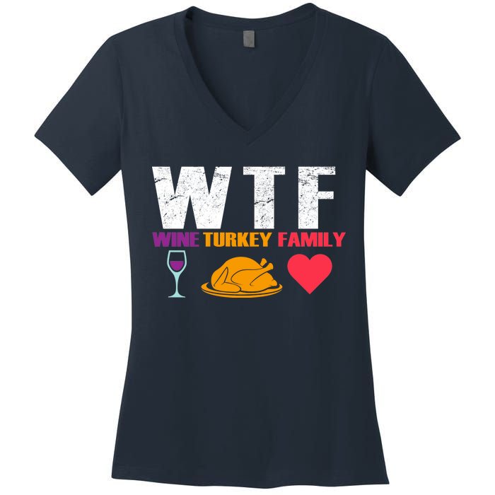 WTF Wine Turkey Family Thanksgiving  Women's V-Neck T-Shirt