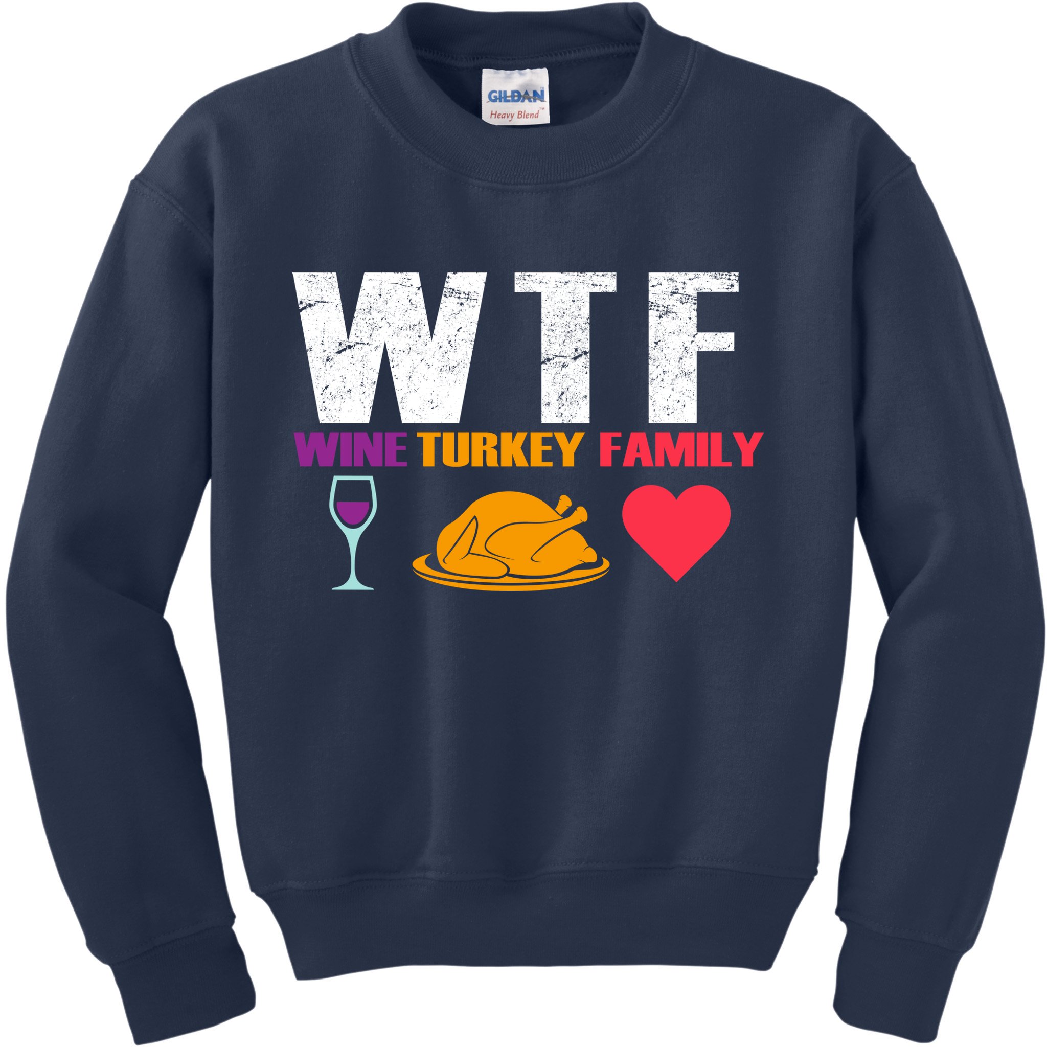 WTF Wine Turkey Family Thanksgiving  Kids Sweatshirt