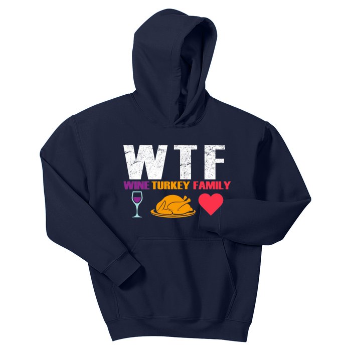 WTF Wine Turkey Family Thanksgiving  Kids Hoodie