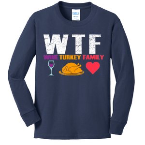 WTF Wine Turkey Family Thanksgiving  Kids Long Sleeve Shirt