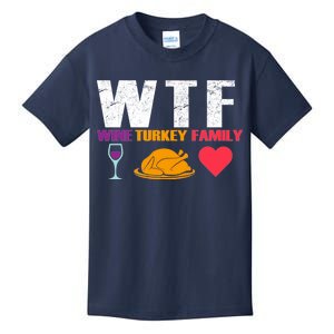 WTF Wine Turkey Family Thanksgiving  Kids T-Shirt