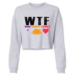 WTF Wine Turkey Family Thanksgiving  Cropped Pullover Crew