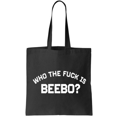 Who The Fuck Is Beebo Bag