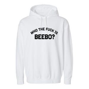 Who The Fuck Is Beebo Garment-Dyed Fleece Hoodie