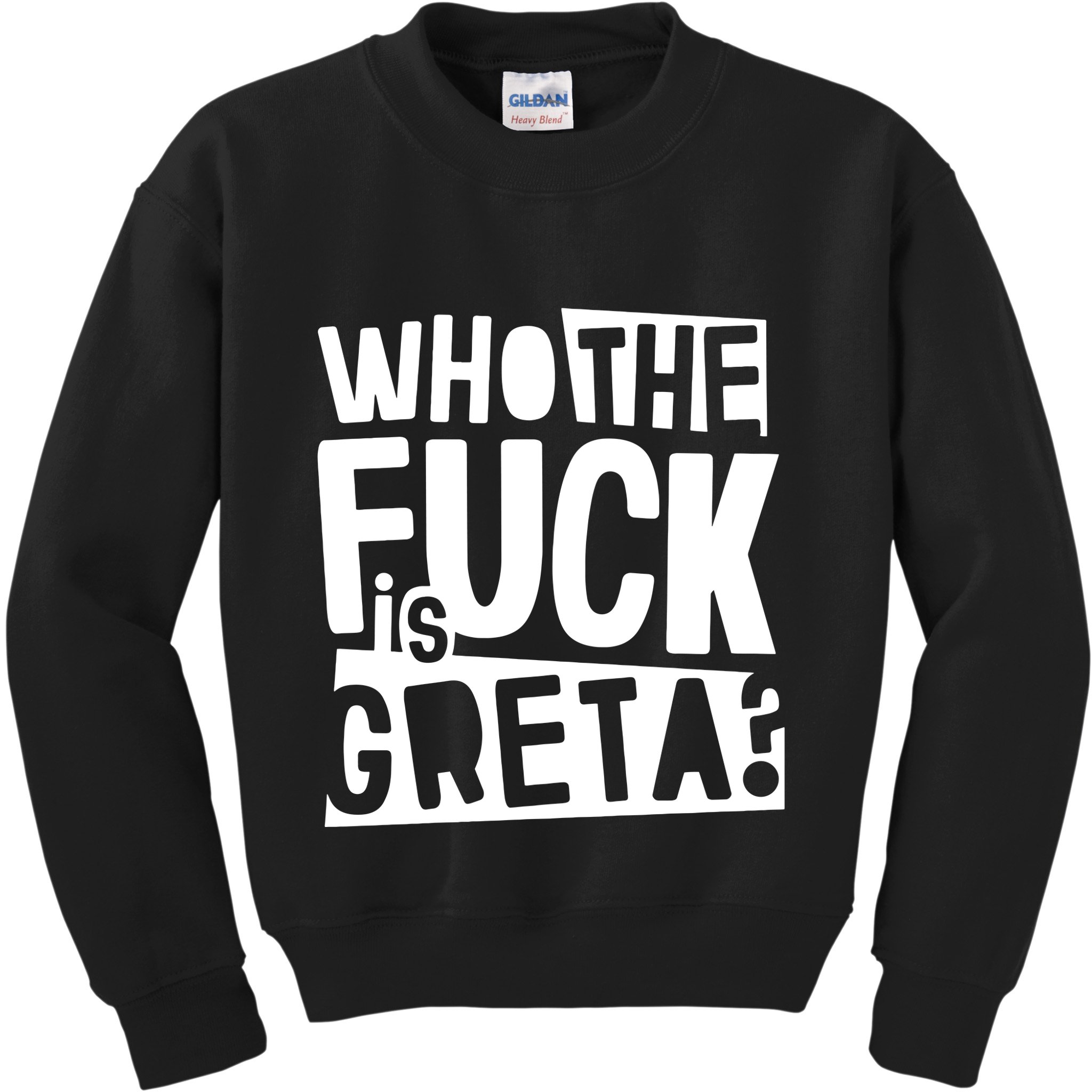 Who The Fuck Is Greta Kids Sweatshirt