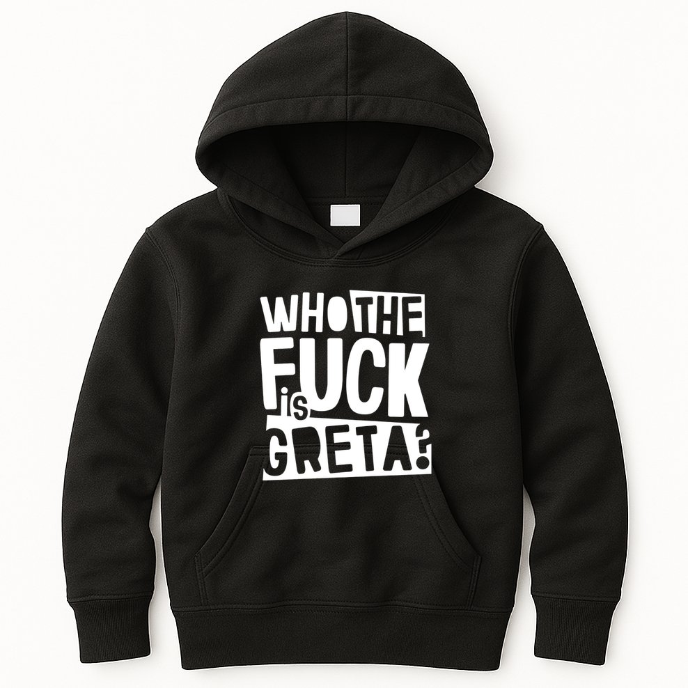 Who The Fuck Is Greta Kids Hoodie