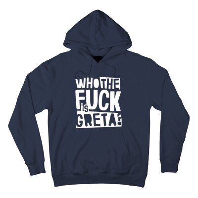 Who The Fuck Is Greta Hoodie