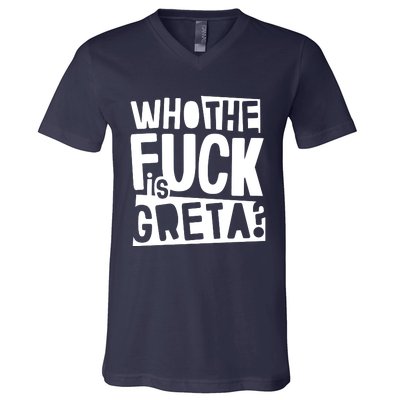 Who The Fuck Is Greta V-Neck T-Shirt