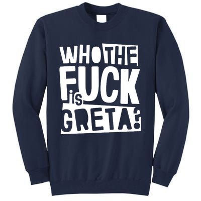 Who The Fuck Is Greta Tall Sweatshirt