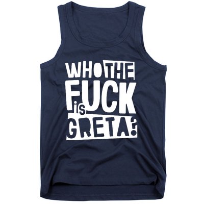 Who The Fuck Is Greta Tank Top