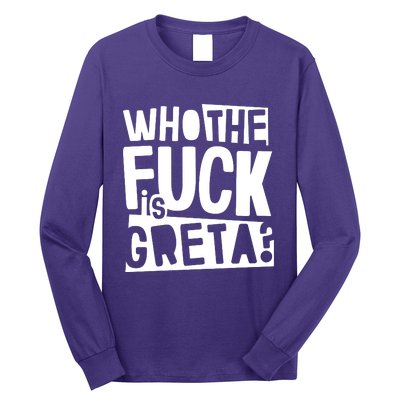 Who The Fuck Is Greta Long Sleeve Shirt