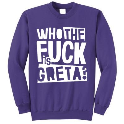 Who The Fuck Is Greta Sweatshirt