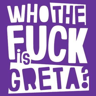 Who The Fuck Is Greta T-Shirt