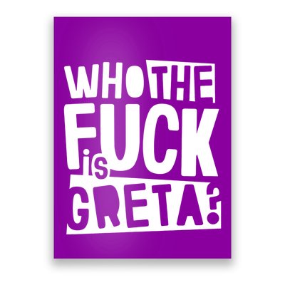 Who The Fuck Is Greta Poster
