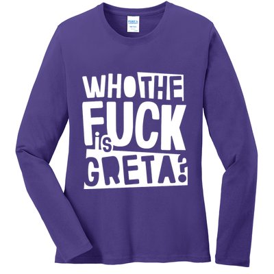 Who The Fuck Is Greta Ladies Long Sleeve Shirt