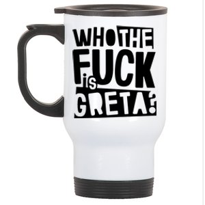 Who The Fuck Is Greta Stainless Steel Travel Mug