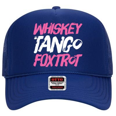 Whiskey Tango Foxtrot Funny Whiskey Gift Shirts High Crown Mesh Back Trucker Hat