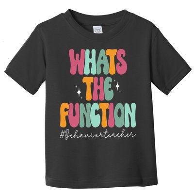 Whats The Function - Behavior Teacher ABA Therapist Gifts Toddler T-Shirt