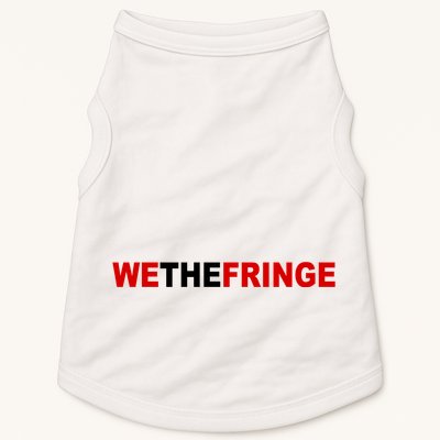 We The Fringe Canadian Truckers Doggie Tank