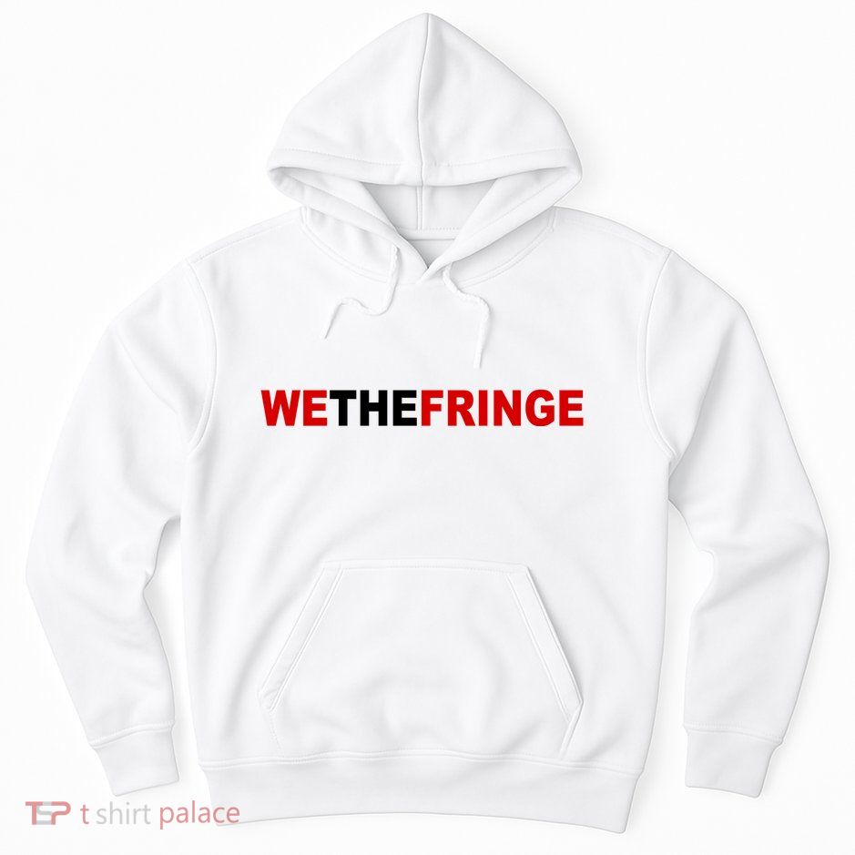We The Fringe Canadian Truckers Hoodie