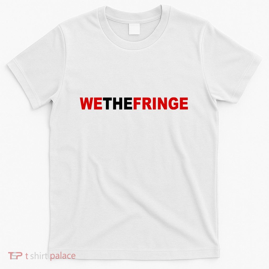 We The Fringe Canadian Truckers T-Shirt