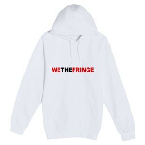 We The Fringe Canadian Truckers Premium Pullover Hoodie