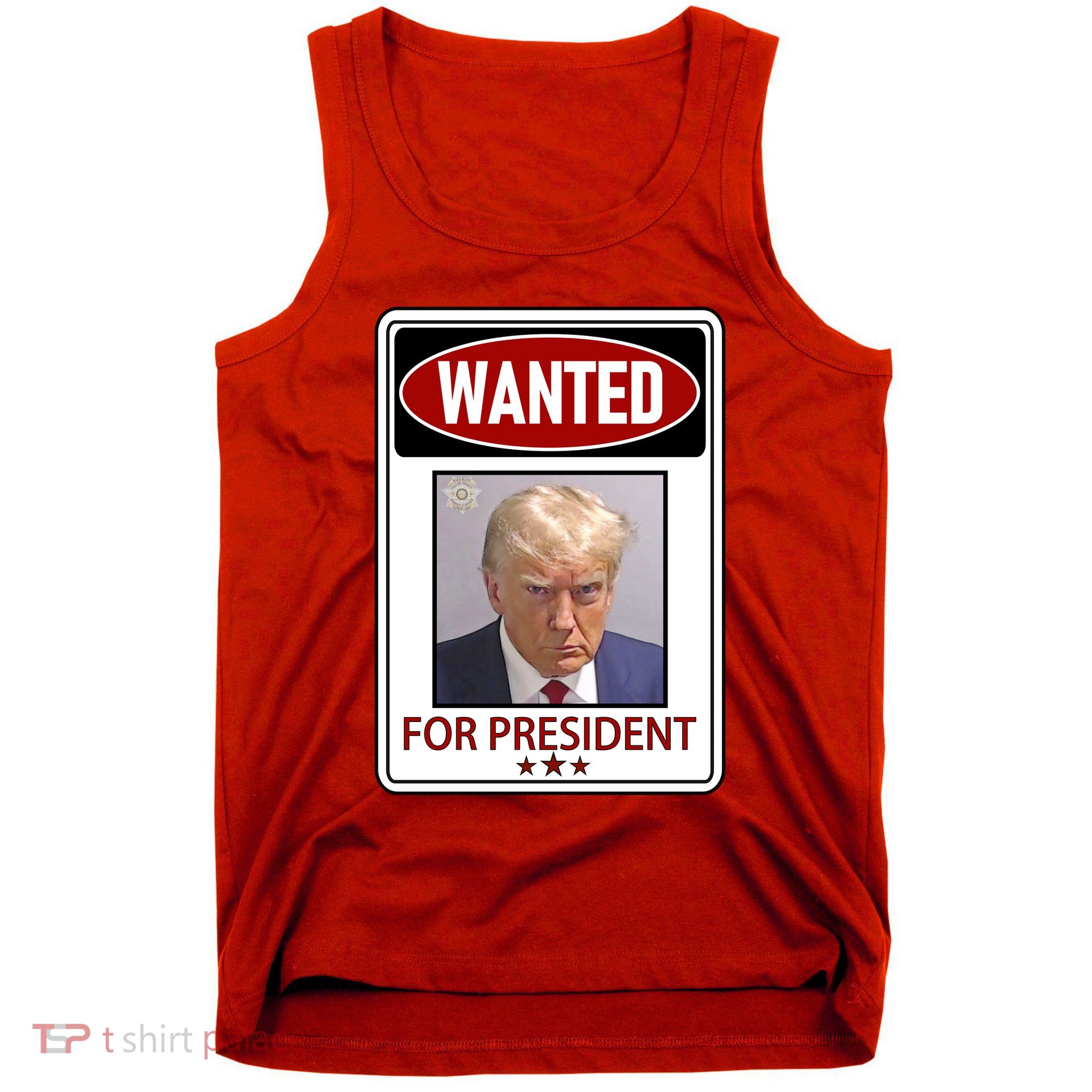 Wanted Trump For President Tank Top
