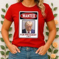 Wanted Trump For President Womens T-Shirt