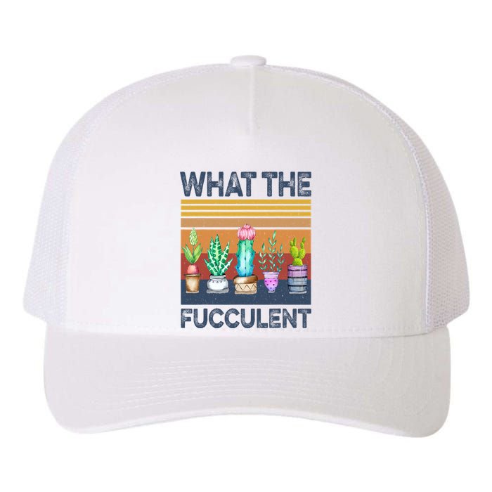 What The Fucculent Cactus Succulents Gardening Retro Vintage Yupoong Adult 5-Panel Trucker Hat